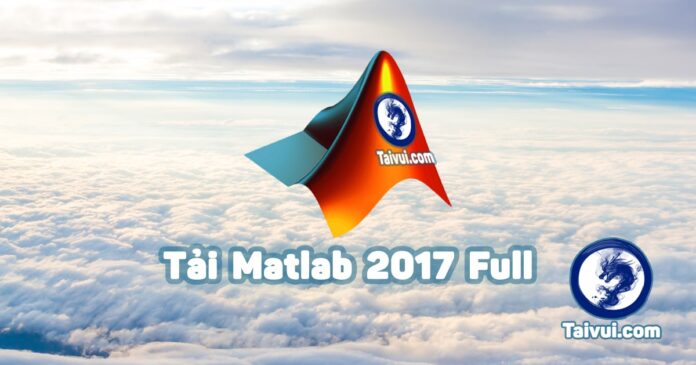 Tải Matlab 2017 Full Hướng Dẫn